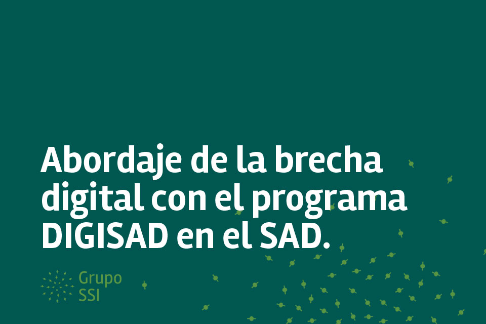 DIGISAD aborda la brecha digital en el SAD